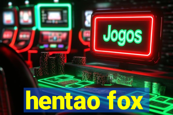 hentao fox